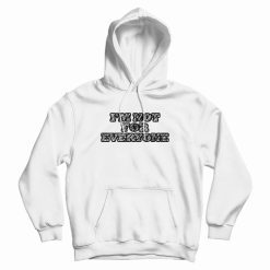 I'm Not For Everyone Youth Hoodie