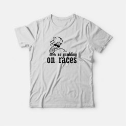 No Gambling On Races Boy Pee T-shirt