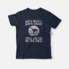 She Is Beauty She Is Grace She'll Kick You In The Face T-shirt