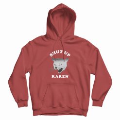 Shut Up Karen Cat Hoodie