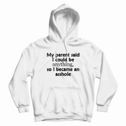 So I Became An Asshole Funny Rude Hoodie