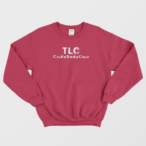 TLC CrazySexyCool Classic Sweatshirt