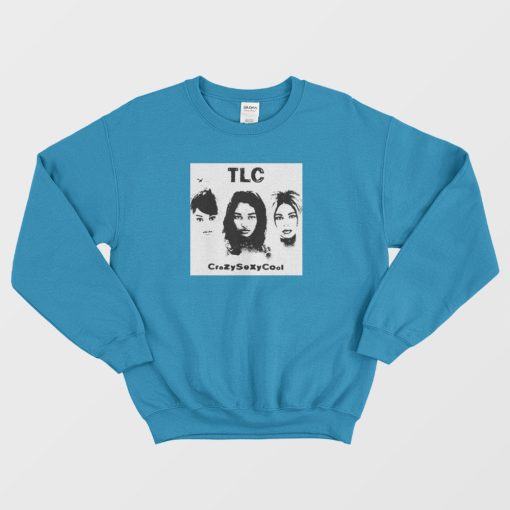 TLC CrazySexyCool Sweatshirt