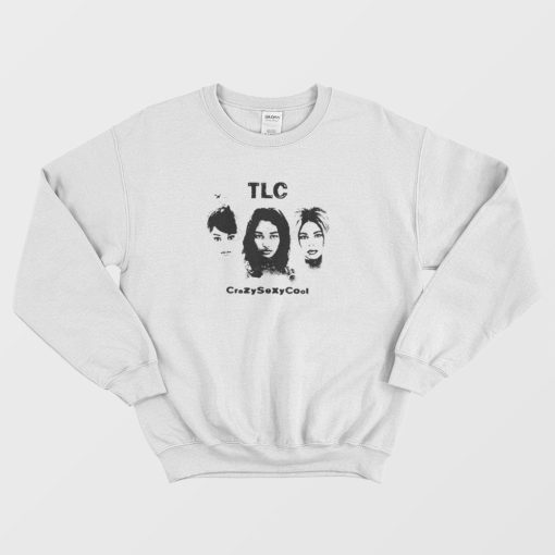 TLC CrazySexyCool Sweatshirt