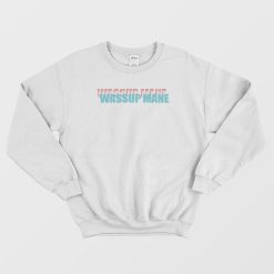 Wassup Mane Graphic Sweatshirt