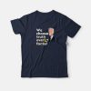 We Choose Truth Over Facts T-shirt