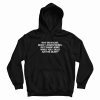 Why Be Racist When You Could Just Be Quiet Hoodie