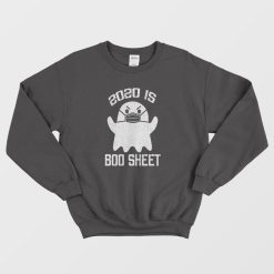 2020 Is Boo Sheet Halloween Sweatshirt