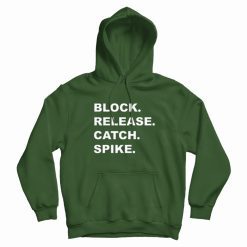 Block Release Catch Spike Hoodie