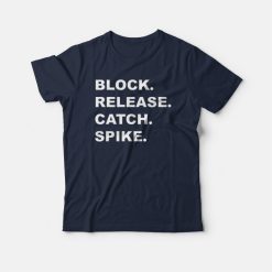 Block Release Catch Spike T-shirt