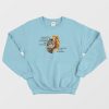 Do Not Mistake My Kindess For Weakness Cat Lion Sweatshirt
