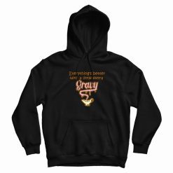 Everything Is Better With Gravy Hoodie