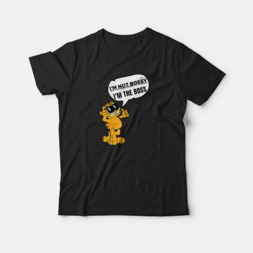 Garfield I'm Not Bossy I'm The Boss T-shirt