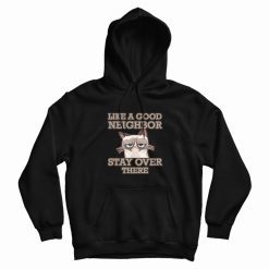 Grumpy Cat Stay Over There Hoodie