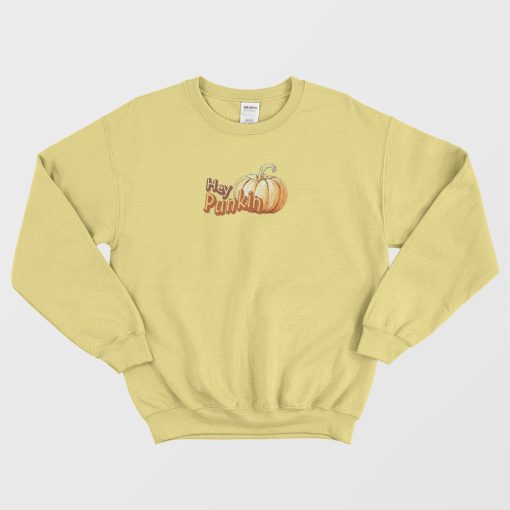 Hey Punkin Pumpkin Funny Sweatshirt