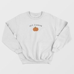 Hey Punkin Pumpkin Sweatshirt