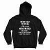 I'm Not Crazy I'm Special Quotes Hoodie