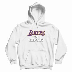 Lakers Vs Everybody Hoodie