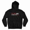 Let Them Hate As Long As They Fear Hoodie