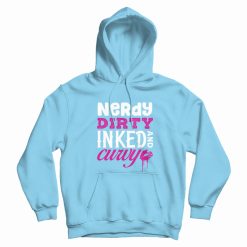 Nerdy Dirty Inked and Curvy Classic Hoodie