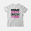 Nerdy Dirty Inked and Curvy T-shirt