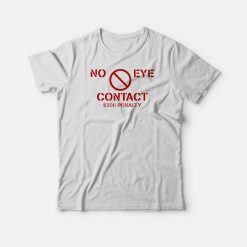 No Eye Contact Classic T-shirt