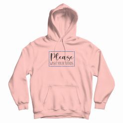 Please Wash Your Hands Classic Hoodie