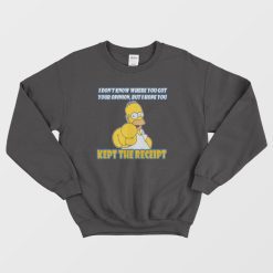 Simpson I Hope You Kept The Receipt Sweatshirt