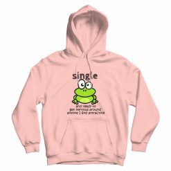 Single And Ready To Get Nervous Frog Hoodie