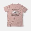 Snoopy I Just Need To Be Dramatic First T-shirt