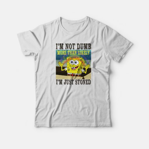 Spongebob Stoned Not Dumb T-shirt