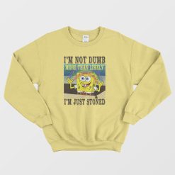 Spongebob Stoned Not Dumb Sweatshirt