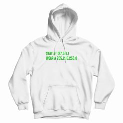 Stay at 127.0.0.1 Wear A 255.255.255.0 Hoodie