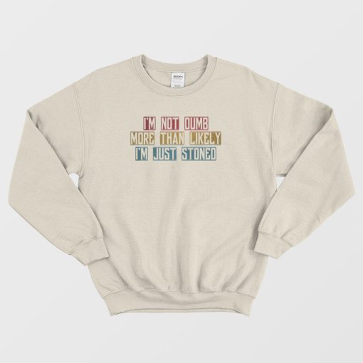 Stoned Funny Retro Sweatshirt