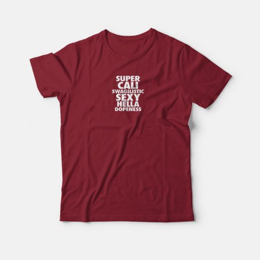 Super Cali Swagilistic Sexy T-shirt