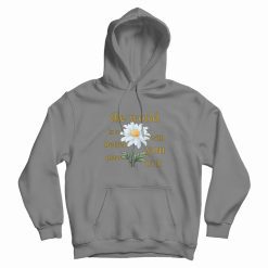 The World Is A Better Place With You In It Floral Hoodie