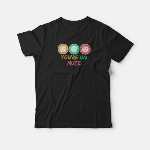 You’re On Mute Funny Vintage T-shirt
