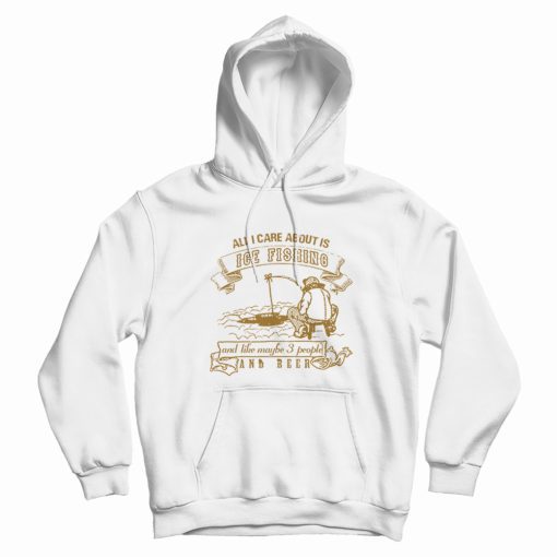 All I Care About Is Ice Fishing Retro Hoodie