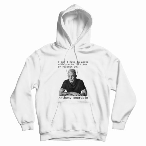 Anthony Bourdain Quotes Hoodie