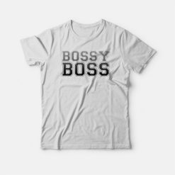 Bossy Boss Funny T-shirt
