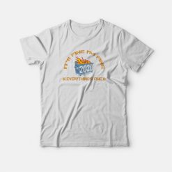 Dumpster Fire 2020 Everything's Fine T-shirt