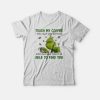 Grinch Touch My Coffee I Will Slap You T-shirt