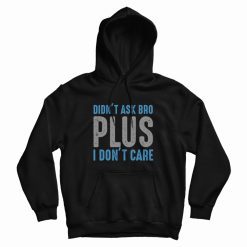 I Don’t Care Hoodie