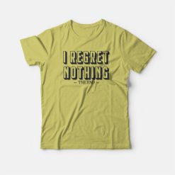I Regret Nothing Parks and Rec T-shirt
