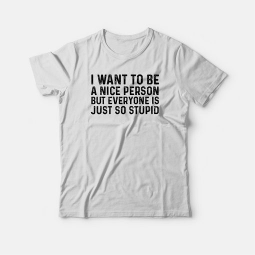 I Want To Be A Nice Person Sweatshirt