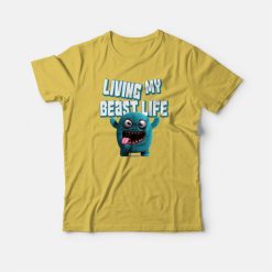 Living My Beast Life Funny T-shirt