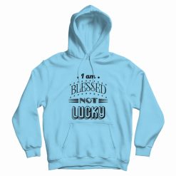 Not Lucky Quotes Hoodie Vintage