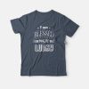 Not Lucky Quotes T-shirt Vintage