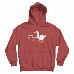 Peace Was Never An Option Goose Game Classic Hoodie