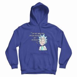 Rick and Morty I’m Not Arguing Hoodie